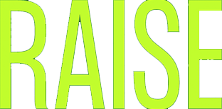 Raise